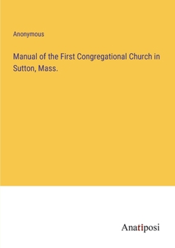 Paperback Manual of the First Congregational Church in Sutton, Mass. Book