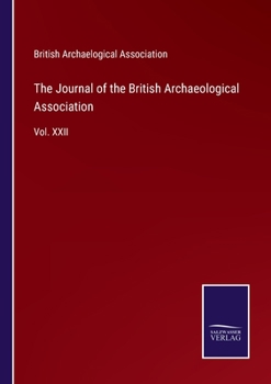 Paperback The Journal of the British Archaeological Association: Vol. XXII Book