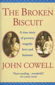 Paperback The Broken Biscuit: A True Story of Poverty, Tragedy, Love and Humour Book