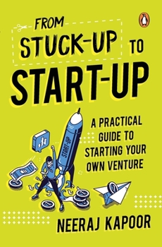Paperback From Stuck-Up to Start-Up: A Practical Guide to Starting Your Own Venture Book