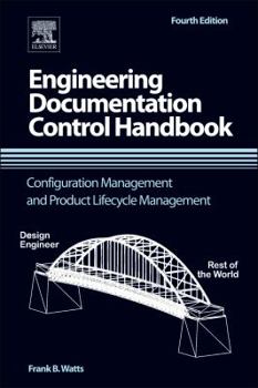 Hardcover Engineering Documentation Control Handbook: Configuration Management and Product Lifecycle Management Book