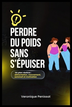 Paperback Réussir sa perte du poids: La méthode pratique pour mincir durablement et retrouver sa vitalité [French] Book