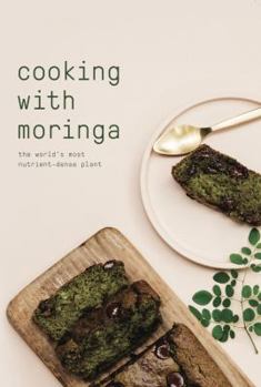 Paperback cooking with moringa : the world's most nutrient-dense plant Book