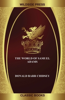 Paperback The World of Samuel Adams Book
