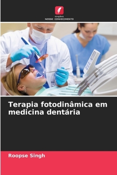 Terapia fotodinâmica em medicina dentária (Portuguese Edition)
