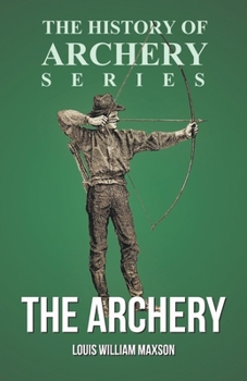 Paperback The Archery (History of Archery Series) Book