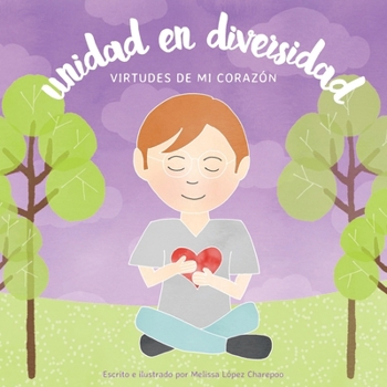 Unidad en diversidad, Virtudes de mi corazon (Spanish Edition)
