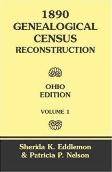 Paperback 1890 Genealogical Census Reconstruction: Ohio Edition, Volume 1 Book