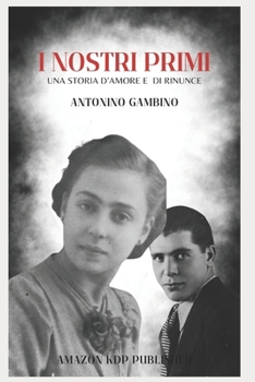 Paperback I Nostri Primi: Una storia d'amore e di rinunce [Italian] Book