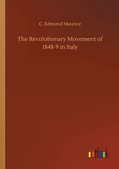 The Revolutionary Movement of 1848-9 in Italy