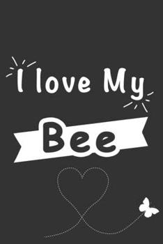 A love My Bee: Blank Lined Journal , (122 Page, 6 x 9 inch) Soft Cover, Matte Finish