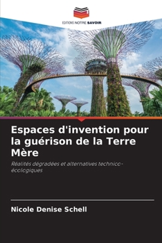 Paperback Espaces d'invention pour la guérison de la Terre Mère [French] Book