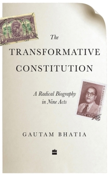 Hardcover The Transformative Constitution: A Radical Biography in Nine Acts Book