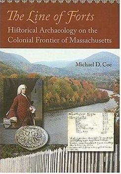 Paperback The Line of Forts: Historical Archaeology on the Colonial Frontier of Massachusetts Book