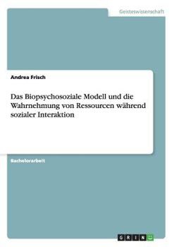 Paperback Das Biopsychosoziale Modell und die Wahrnehmung von Ressourcen während sozialer Interaktion [German] Book