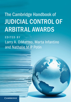 The Cambridge Handbook of Judicial Control of Arbitral Awards - Book  of the Cambridge Law Handbooks