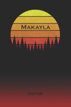 Journal: Makayla Personalized First Name Personal Writing Diary | Letter M Classic Retro Vintage Sunset Cover | Daily Diaries for Journalists & ... Taking | Write about your Life & Interests