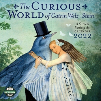 Calendar Curious World of Catrin Welz-Stein 2022 Wall Calendar: A Surreal Fantasy Art Calendar Book