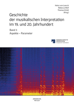 Hardcover Geschichte Der Musikalischen Interpretation Im 19. Und 20. Jahrhundert, Band 3: Aspekte - Parameter [German] Book