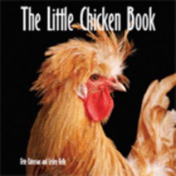 Paperback Little Chicken Book : All You Ever Wanted to Know Book