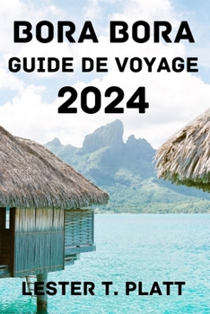 Paperback Bora Bora Guide de Voyage 2024. [French] Book
