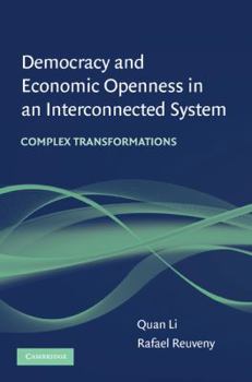Paperback Democracy and Economic Openness in an Interconnected System: Complex Transformations Book