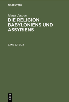 Hardcover Morris Jastrow: Die Religion Babyloniens Und Assyriens. Band 2, Teil 2 [German] Book