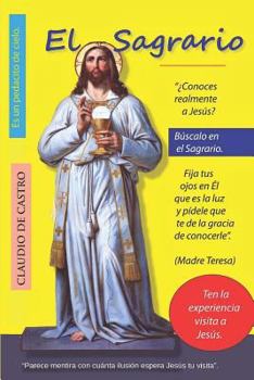 Paperback El SAGRARIO: Parece mentira con cuánta Ilusión espera Jesús tu visita. [Spanish] Book