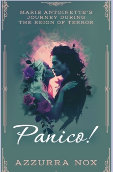 Paperback Panico!: Marie Antoinette's Journey During the Reign of Terror Book