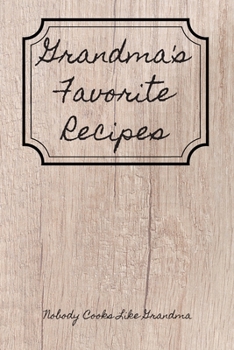 Paperback Grandma's Favorite Recipes: Nobody Cooks Like Grandma Book