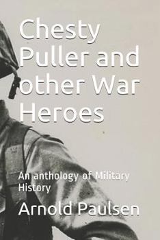 Paperback Chesty Puller and other War Heroes: An anthology of Military History Book