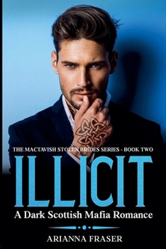 Illicit - A Dark Scottish Mafia Romance (Mactavish Scottish Mafia Saga)