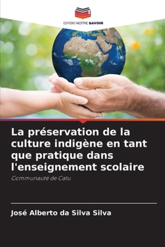 Paperback La préservation de la culture indigène en tant que pratique dans l'enseignement scolaire [French] Book