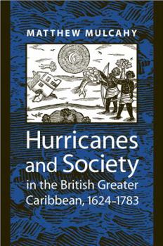 Hardcover Hurricanes and Society in the British Greater Caribbean, 1624-1783 Book
