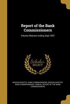 Report of the Bank Commissioners; Volume Abstract Ending Sept 1847