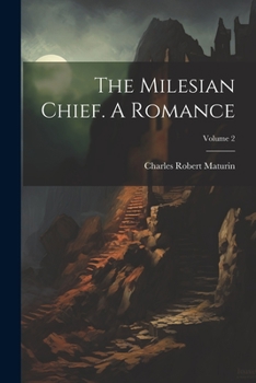 Paperback The Milesian Chief. A Romance; Volume 2 Book