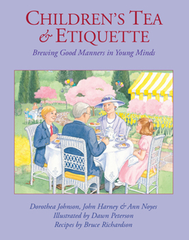 Hardcover Children's Tea & Etiquette: Brewing Good Manners in Young Minds Book