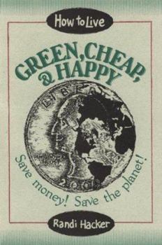 Paperback How to Live Green, Cheap & Happy Book