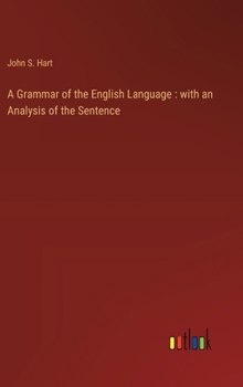 Hardcover A Grammar of the English Language: with an Analysis of the Sentence Book