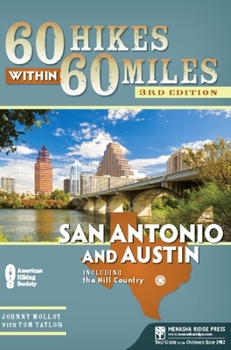 Paperback 60 Hikes Within 60 Miles: San Antonio and Austin: Including the Hill Country Book