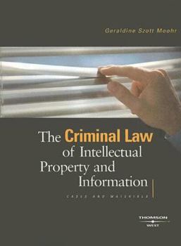 Paperback The Criminal Law of Intellectual Property and Information: Cases and Materials Book