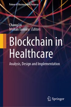 Hardcover Blockchain in Healthcare: Analysis, Design and Implementation Book