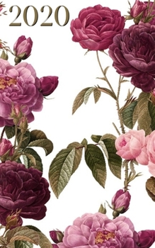 2020: 2020 Planner Weekly and Monthly: Jan 1, 2020 to Dec 31, 2020: Weekly & Monthly Planner + Calendar Views Floral Burgundy Pink Roses