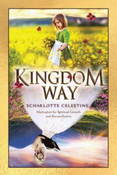 Hardcover Kingdom Way: Motivation for Spiritual Growth and Reconciliation Book