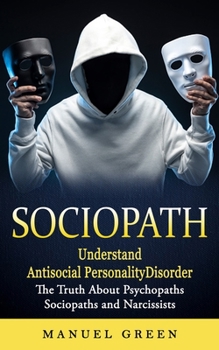 Sociopath: Understand Antisocial Personality Disorder
