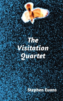 Hardcover The Visitation Quartet: Plays by Stephen Evans Book