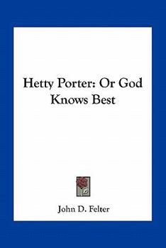 Paperback Hetty Porter: Or God Knows Best Book