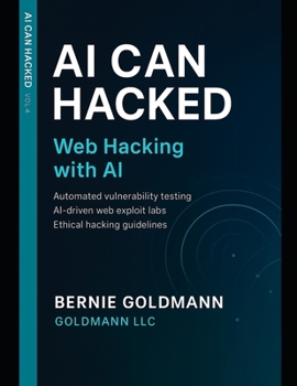 Paperback AI Can Hacked: Web Hacking with AI: Comprehensive Guide to Web Application Security Assessment with Artificial Intelligence Integration Book