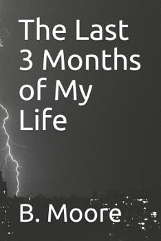 Paperback The Last 3 Months of My Life Book