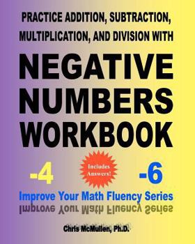 Paperback Practice Addition, Subtraction, Multiplication, and Division with Negative Numbers Workbook: Improve Your Math Fluency Series Book